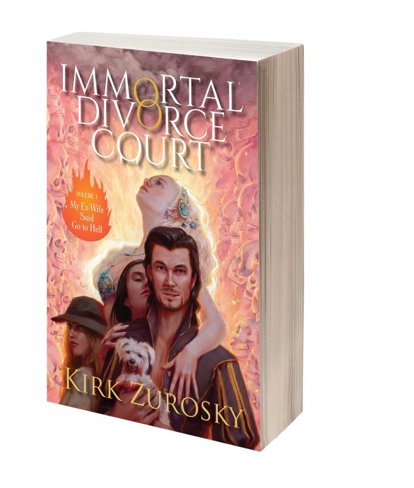 Immortal Divorce Court Volume One: My Ex-Wife Said Go to Hell by Kirk Zurosky