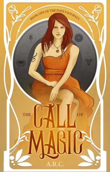 Featured Book:  The Call of Magic – Book One of The Fool’s Journey by A. R. C.