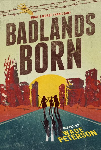 Featured Book:  Badlands Born by Wade Peterson