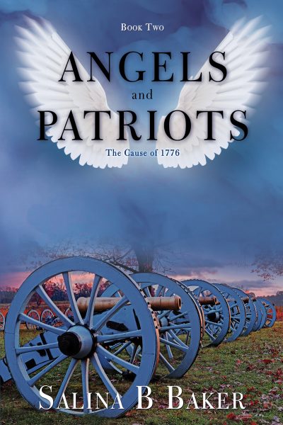 Featured Book:  Angels & Patriots: The Cause of 1776 (Book 2) by Salina B Baker