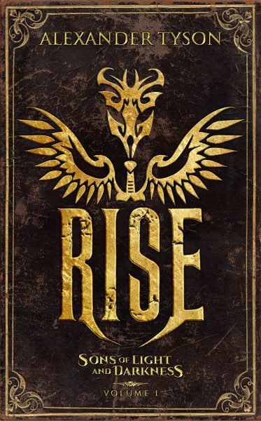 Featured Book:  Rise Sons of Light and Darkness Volume I by Alexander Tyson